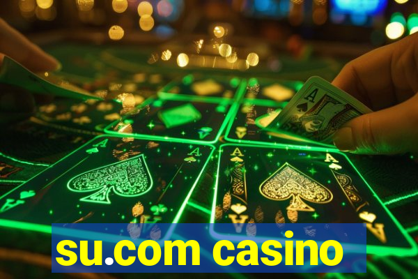 su.com casino